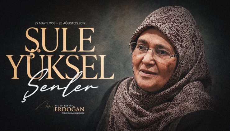 Erdoğan, Şule Yüksel Şenler’i vefatının 7’nci yılında andı