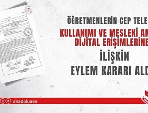 Anadolu Eğitim Sendikası’ndan öğretmenlere cep telefonu yasağına karşı eylem kararı
