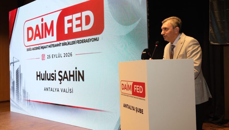 Antalya’da DAİMFED şubesi törenle açıldı, Vali Şahin yapı stokuna dikkat çekti