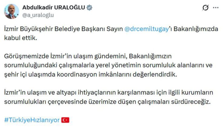 Bakan Uraloğlu, İzmir Büyükşehir Belediye Başkanı Tugay ile ulaşım gündemini görüştü
