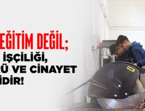 Eğitim-İş: MEB’in MESEM yanıtları üstü örtülmeye çalışılan çocuk cinayetlerini gözler önüne sermektedir