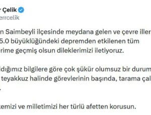 Ömer Çelik, Adana Saimbeyli’deki 5 büyüklüğündeki depremde olumsuz durum yok dedi