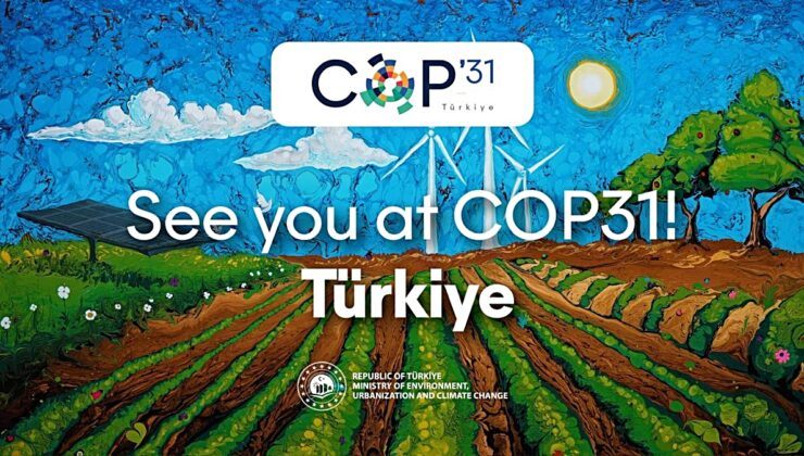 Türkiye’nin ev sahipliğindeki COP31, 9-20 Kasım 2026’da Antalya’da düzenlenecek