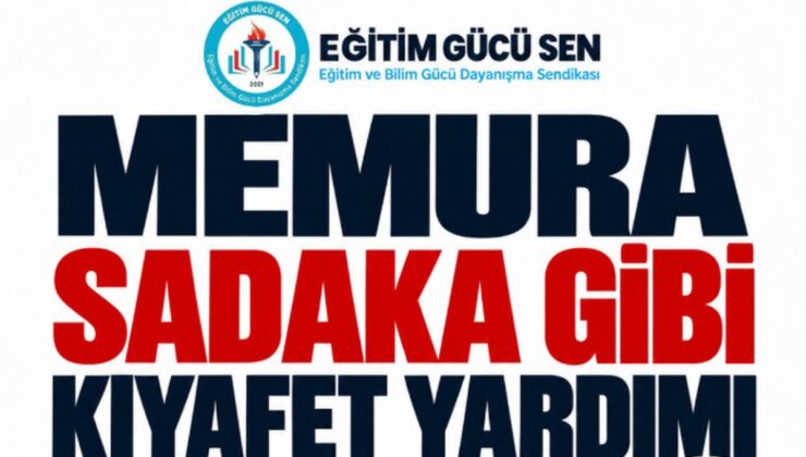Eğitim Gücü Sen 2026 giyecek yardımının artırılıp öğretmenlere de verilmesini istedi