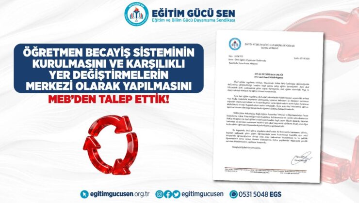 Eğitim Gücü Sen, öğretmen becayişi için MEB’den merkezi sistem kurulmasını istedi