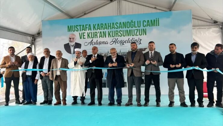 Mustafa Karahasanoğlu’nun adını taşıyan cami ve Kur’an kursu Arnavutköy’de açıldı